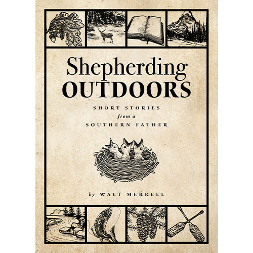 Shepherding Outdoors:  Short Stories From a Southern Father